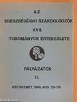 Az egészségügyi szakdolgozók XVII. tudományos értekezlete - Pályázatok II.