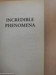 Incredible Phenomena