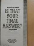 Is That Your Final Answer? 2