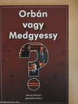 Orbán vagy Medgyessy?