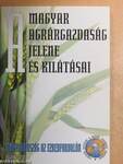 A magyar agrárgazdaság jelene és kilátásai