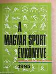 A Magyar Sport Évkönyve 1985