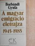 A magyar emigráció életrajza 1-2.