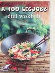 A 100 legjobb étel wokban