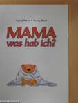 Mama was hab ich?