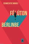 Félúton Berlinbe