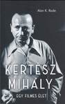 KERTÉSZ MIHÁLY - EGY FILMES ÉLET