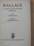 Wallace tüneményes életének regénye