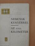 Nemcsak kenyérrel/Az 1001. kilométer