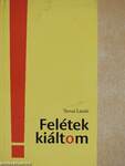 Felétek kiáltom (dedikált példány)