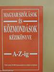 Magyar szólások és közmondások kézikönyve A-Z-ig