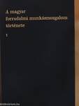 A magyar forradalmi munkásmozgalom története 1-3.