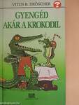 Gyengéd akár a krokodil