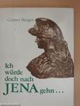 »Ich würde doch nach Jena gehn«