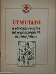 Útmutató a vöröskeresztes házegészségőrök munkájához