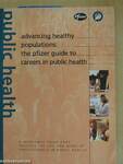 Advancing healthy populations: the pfizer guide to careers in public health