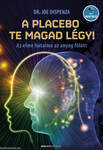 A placebo te magad légy! - Az elme hatalma az anyag fölött