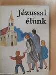 Jézussal élünk