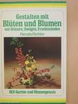 Gestalten mit Blüten und Blumen, mit Gräsern, Zweigen, Fruchtständen