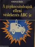 A gépkocsitolvajok elleni védekezés ABC-je