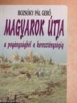 Magyarok útja a pogányságból a kereszténységig