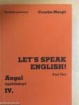 Let's Speak English!/Angol nyelvkönyv IV/II.