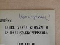 A Jászberényi Lehel Vezér Gimnázium és Ipari Szakközépiskola jubileumi évkönyve a 200. tanévről (aláírt példány)