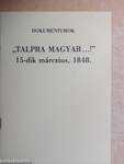 "Talpra magyar...!" 15-dik márczius, 1848