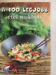 A 100 legjobb étel wokban