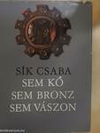 Sem kő, sem bronz, sem vászon