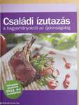 Családi ízutazás a hagyományoktól az újdonságokig