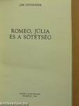 Romeo, Júlia és a sötétség