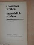 Christlich sterben - menschlich sterben