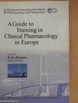 A Guide to Training in Clinical Pharmacology in Europe