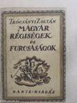 Magyar régiségek és furcsaságok 6.