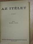 Az itélet/A bátor nyirőlegény/Az erdők leánya/A bálványimádó