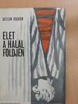 Élet a halál földjén