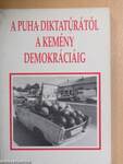 A puha diktatúrától a kemény demokráciáig