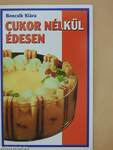 Cukor nélkül édesen