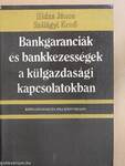 Bankgaranciák és bankkezességek a külgazdasági kapcsolatokban