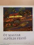 Öt magyar alföldi festő