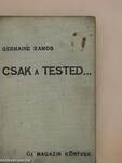 Csak a tested...