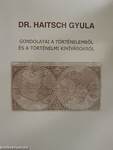 Dr. Haitsch Gyula gondolatai a történelemről és a történelmi kihívásokról