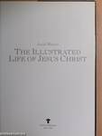 The Illustrated Life of Jesus Christ