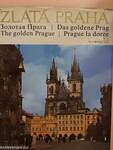 Zlatá Praha/Das goldene Prag/The golden Prague/Prague la dorée