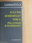 Puccini: Bohémélet/Tosca/Pillangókisasszony