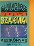 Az új villamos energia szabályozás jogi szakmai kézikönyve