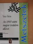 Az 1945 utáni magyar irodalom alkotói II.