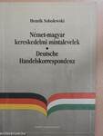 Német-magyar kereskedelmi mintalevelek/Deutsche Handelskorrespondenz