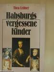 Habsburgs vergessene Kinder